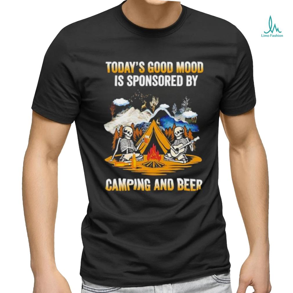 Skeleton today’s good mood is sponsored by camping and beer shirt Skeleton today’s good mood is sponsored by camping and beer shirt