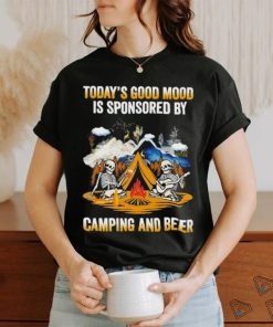 Skeleton today’s good mood is sponsored by camping and beer shirt