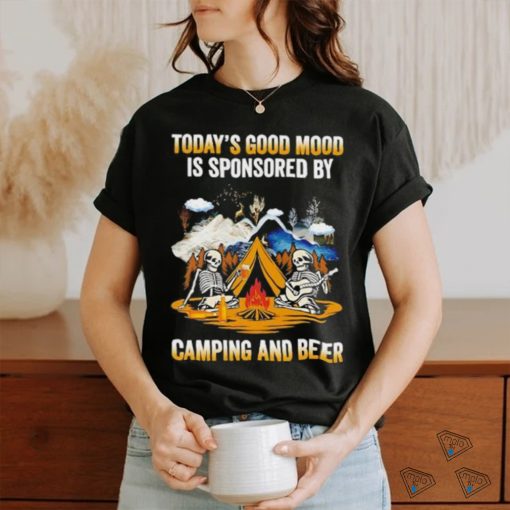 Skeleton today’s good mood is sponsored by camping and beer shirt