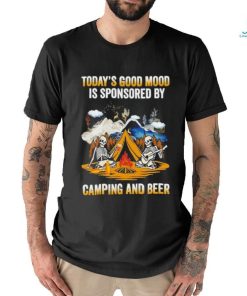 Skeleton today’s good mood is sponsored by camping and beer shirt