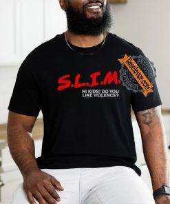 Slim Hi Kids Do You Like Violence Shirt