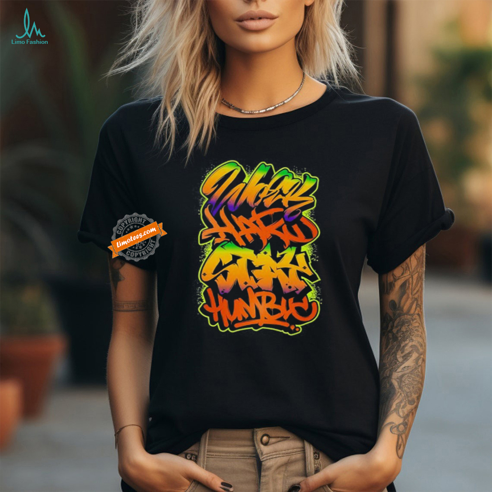 Slyski Work Hard Stay Humble Shirt Slyski Work Hard Stay Humble Shirt