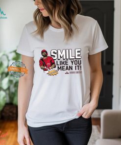 Smile Like You Mean It! Rece Hinds Shirt