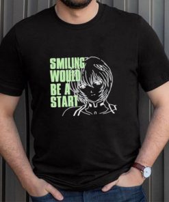 Smiling Would Be A Star Shirt