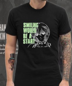 Smiling Would Be A Star Shirt