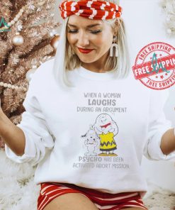 Snoopy and Charlie Brown When A Woman Laughs During An Argument Psycho Há Bên Activated Abort Mission shirt