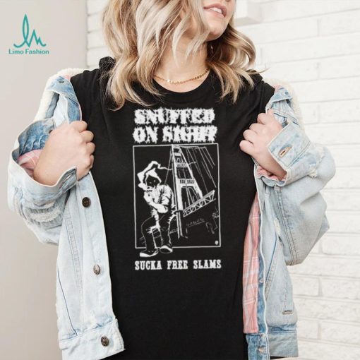 Snuffed On Sight Sucka Free Slams Shirt