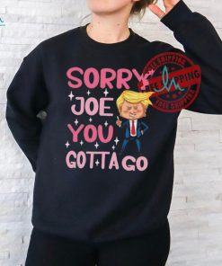 Sorry Joe You Gotta Go Funny Cartoon Trump T Shirt