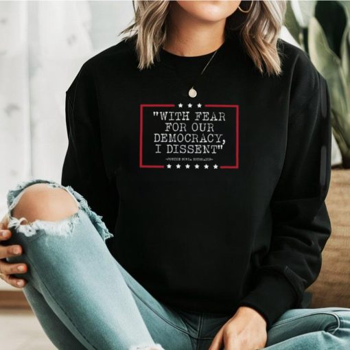 Sotomayor With Fear For Our Democracy I Dissent T Shirt