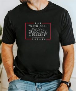 Sotomayor With Fear For Our Democracy I Dissent T Shirt