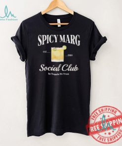 Spicy Marg Social Club In Tequila We Trust Shirt