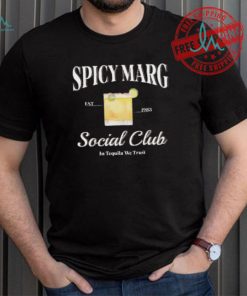 Spicy Marg Social Club In Tequila We Trust Shirt, hoodie, sweater, long sleeve and tank top Spicy Marg Social Club In Tequila We Trust Shirt