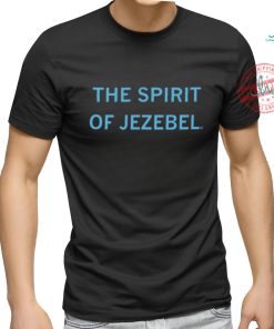 Spirit Of Jezebel Tee Shirt