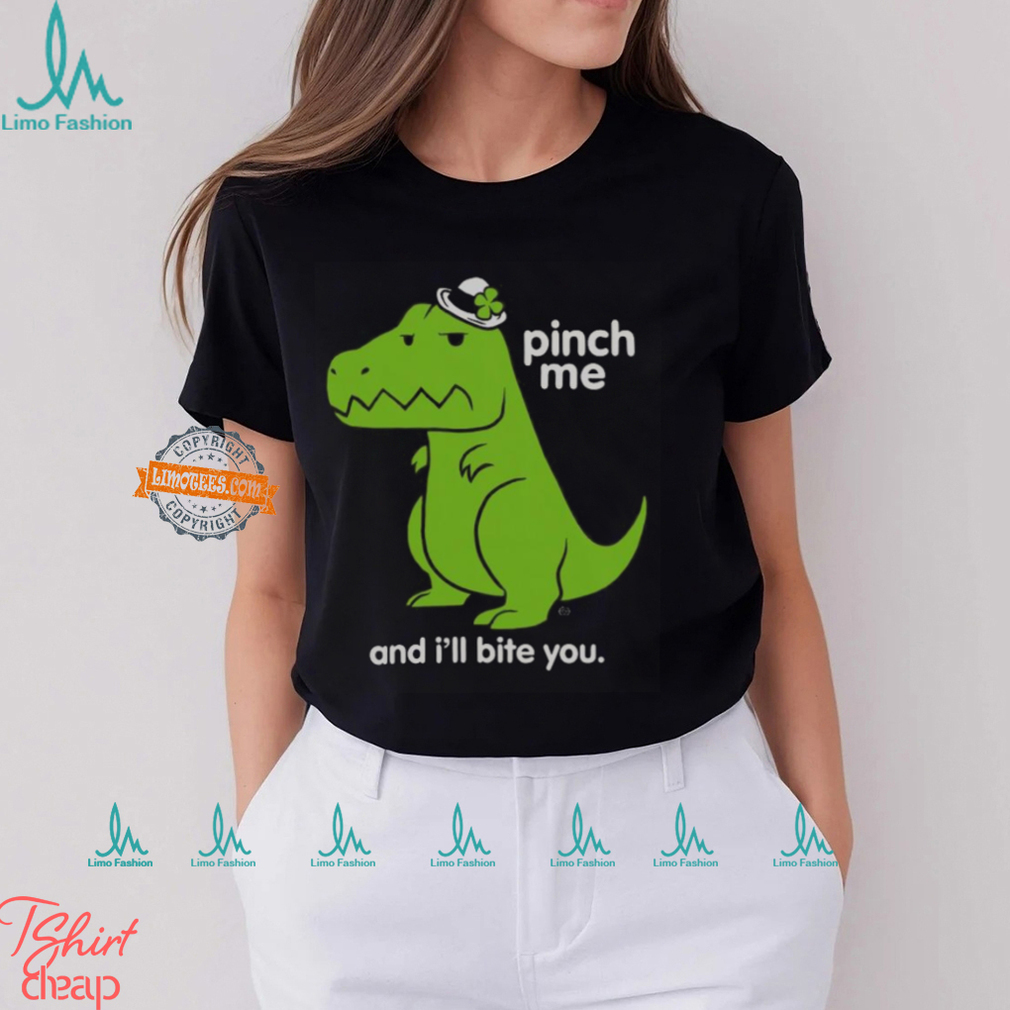 St. Patrick's Day Pinch Me Dino T Shirt St. Patrick's Day Pinch Me Dino T Shirt