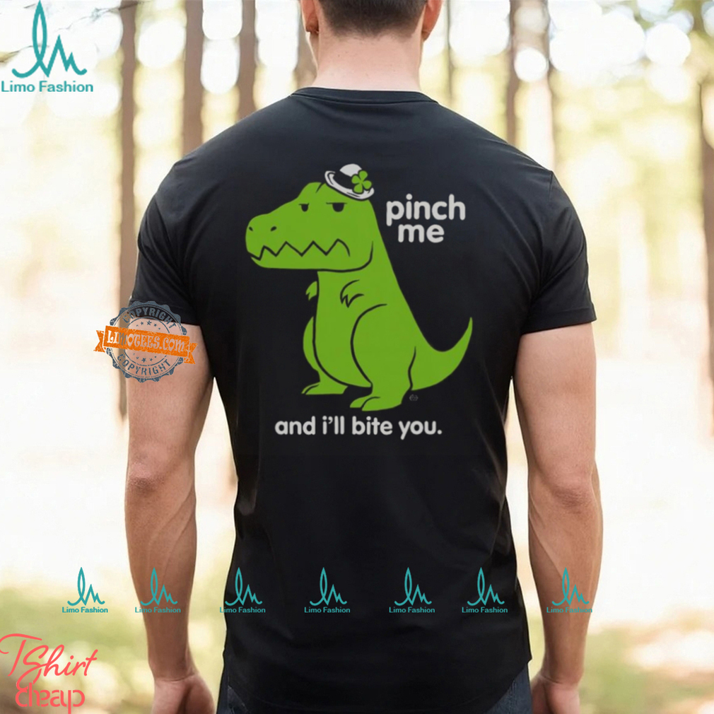 St. Patrick's Day Pinch Me Dino T Shirt St. Patrick's Day Pinch Me Dino T Shirt