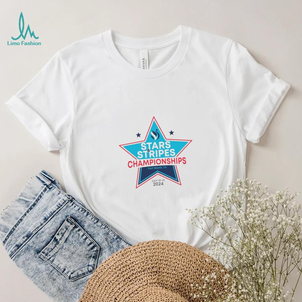 Stars and Stripes Championships Fort Worth,TX July 19 21,2024 shirt Stars and Stripes Championships Fort Worth,TX July 19 21,2024 shirt