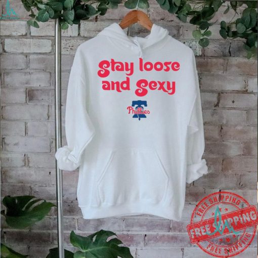 Stay Loose and Sexy Philadelphia Phillies baseball shirt