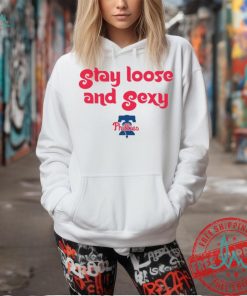 Stay Loose and Sexy Philadelphia Phillies baseball shirt