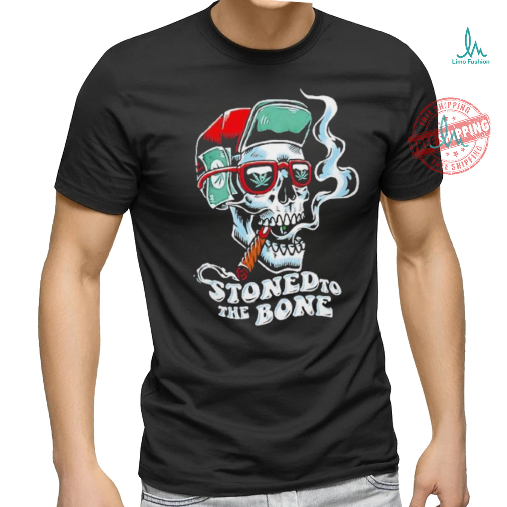 Stoned to the bone skull with cigar shirt Stoned to the bone skull with cigar shirt
