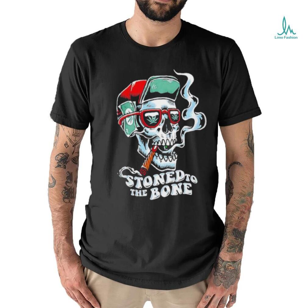Stoned to the bone skull with cigar shirt Stoned to the bone skull with cigar shirt