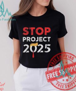 Stop Project 2025 Donald Trump Anti For President OF America Unisex T Shirt