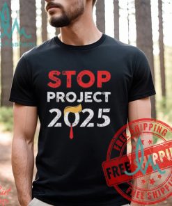 Stop Project 2025 Donald Trump Anti For President OF America Unisex T Shirt