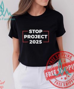 Stop Project 2025 Donald Trump For President Of America Unisex T Shirt