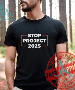 Stop Project 2025 Donald Trump For President Of America Unisex T Shirt