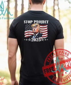 Stop Project 2025 Donald Trump Project Anti Trump For President Of USA Unisex T Shirt