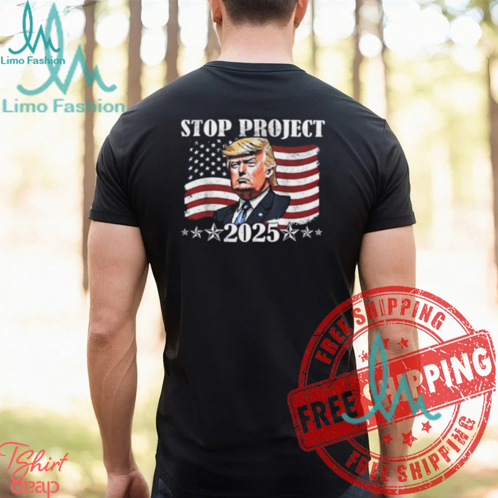 Stop Project 2025 Donald Trump Project Anti Trump For President Of USA Unisex T Shirt