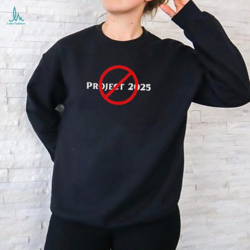 Stop Project 2025 Trump Project Anti Trump T Shirt