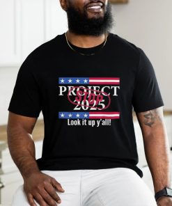 Stop project 2025 look it up y’all T shirt