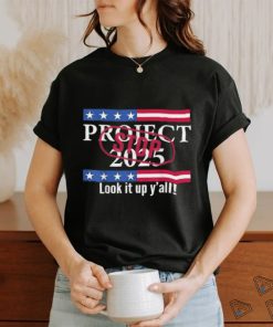 Stop project 2025 look it up y’all T shirt