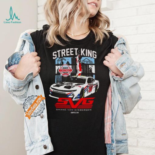 Street King Shane Van Gisbergen Chicago Win T shirt
