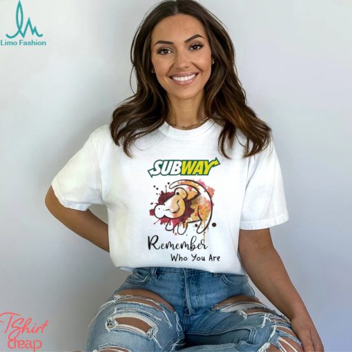 Subway remember who you are Lion shirt