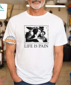 Sunshine Life Is Pain Shirt