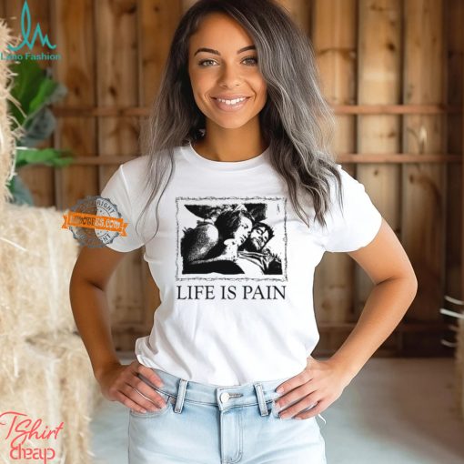 Sunshine Life Is Pain Shirt