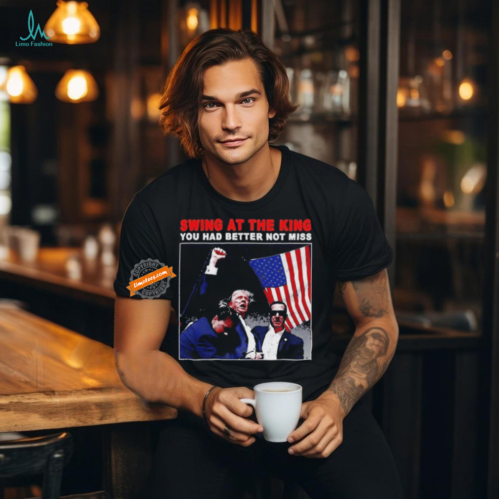 Swing At The King President Trump 2024 Usa Flag T Shirt Swing At The King President Trump 2024 Usa Flag T Shirt