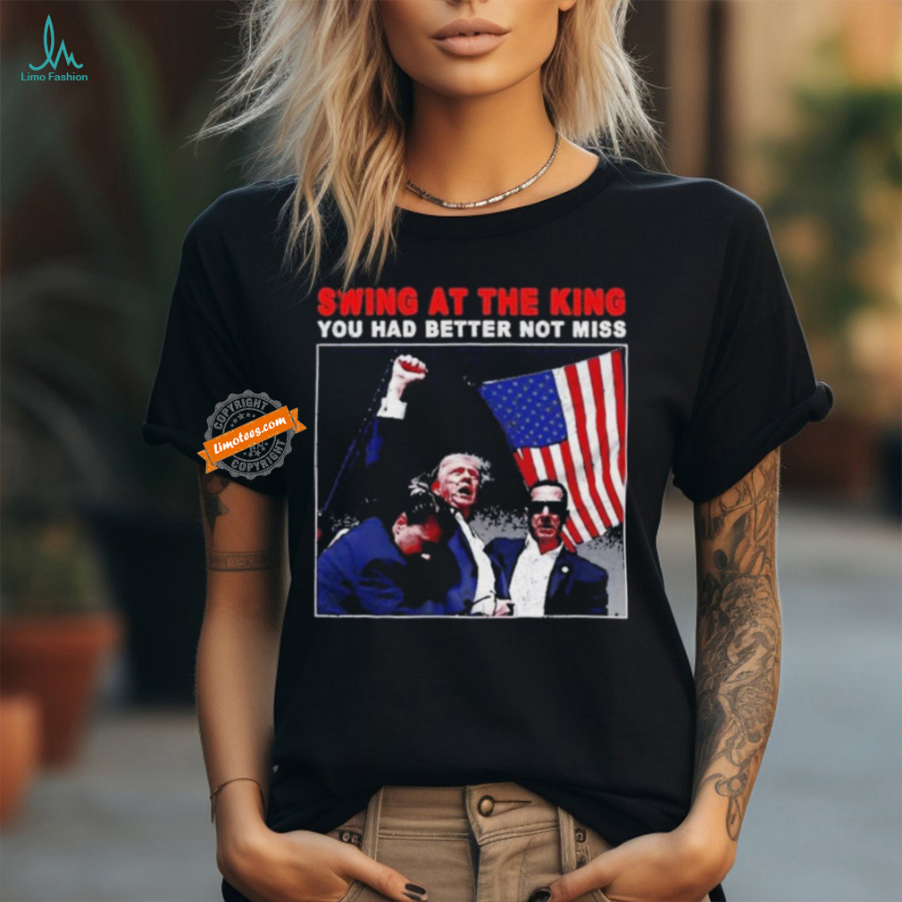 Swing At The King President Trump 2024 Usa Flag T Shirt Swing At The King President Trump 2024 Usa Flag T Shirt