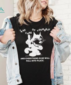 Take Care Of Yourself And Everything Else Will Fall Into Place Shirt