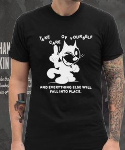 Take Care Of Yourself And Everything Else Will Fall Into Place Shirt