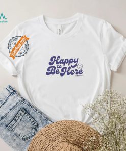 Tanner Happy To Be Here Shirt