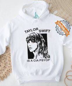 Taylor Swift Is A Cia Psyop shirt