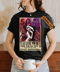 Taylor The Eras Tour In Zurich Switzerland On July 9 10 2024 Poster Shirt, hoodie, sweater, long sleeve and tank top Taylor The Eras Tour In Zurich Switzerland On July 9 10 2024 Poster Shirt