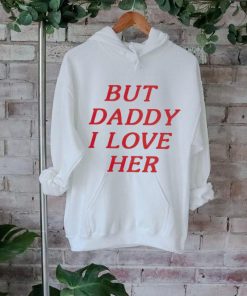 Taylortomlinson but daddy I love her shirt, hoodie, sweater, long sleeve and tank top Taylortomlinson but daddy I love her shirt
