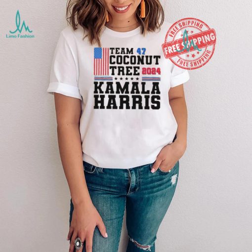 Team 47 Coconut Tree Shirt Kamala Harris Coconut Tree Shirt Kamala 2024 President Shirt