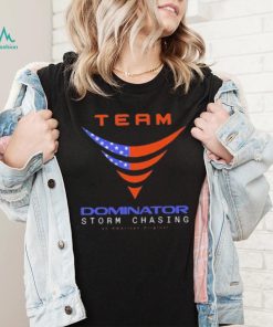 Team Dominator Storm Chasing Tee Shirt