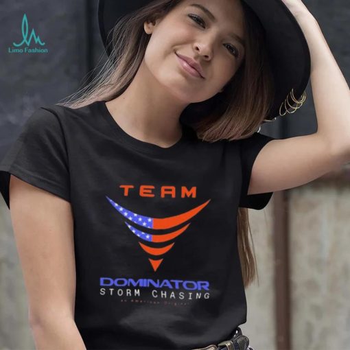 Team Dominator Storm Chasing Tee Shirt