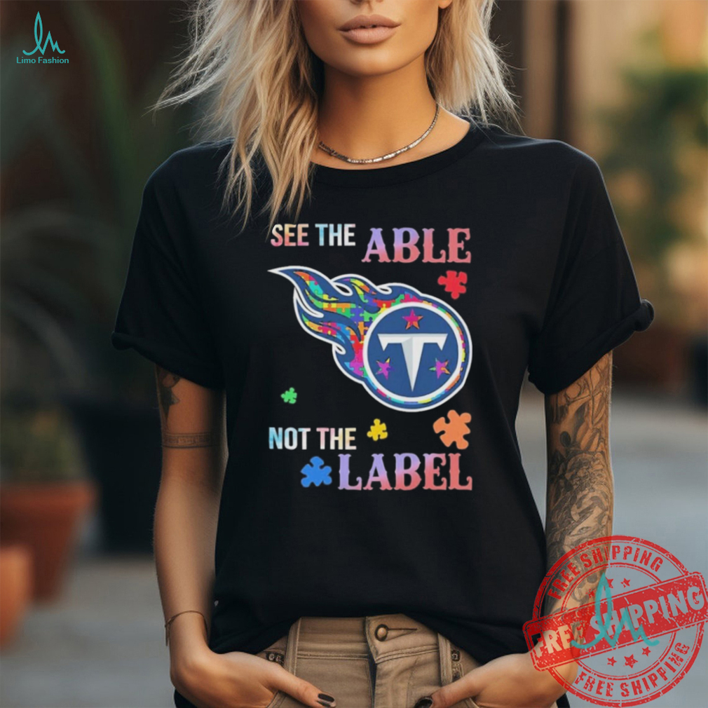 Tennessee Titans Autism See The Able Not The Label Shirt Tennessee Titans Autism See The Able Not The Label Shirt