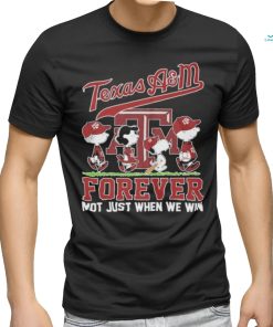 Texas A&M Forever Not Just When We Win Shirt